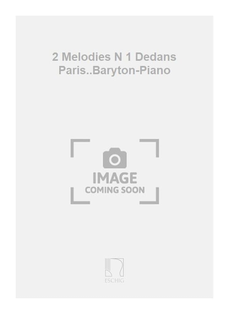 2 Melodies N 1 Dedans Paris..Baryton-Piano